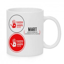 8 MART DÜNYA KADINLAR GÜNÜ SERAMİK KUPA BARDAK 8K-3